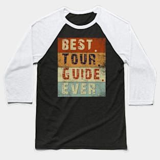 Vintage Tour Guide Best Tour Guide Ever Funny Baseball T-Shirt